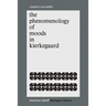 The Phenomenology of Moods in Kierkegaard