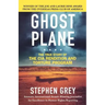 Ghost Plane: The True Story of the CIA Rendition and Torture Program