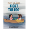 Maddy and Grace Fight the Fog