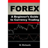 Forex - A Beginner's Guide to Currency Trading