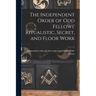 The Independent Order of Odd Fellows' Ritualistic, Secret, and Floor Work