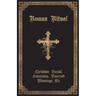 The Roman Ritual: Volume II: Christian Burial, Exorcisms, Reserved Blessings, Etc.