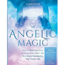 Angelic Magic: How to Heal Past Lives & What They Didn't Tell You About Manifesting Your Dream Life (7 in 1 Collection)