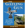 The Gatling Gun: 19th Century Machine Gun to 21st Century Vulcan