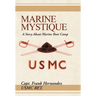 Marine Mystique: A Story about Marine Boot Camp