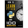 How to Learn Python Programming in 100 Minutes