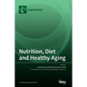 Nutrition, Diet and Healthy Aging