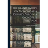 The Brand Family on Monongalia County, Virginia (now West Virginia)