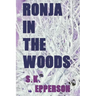 Ronja in the Woods: featuring Eris Renard