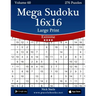 Mega Sudoku 16x16 Large Print - Extreme - Volume 60 - 276 Logic Puzzles