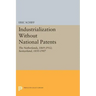 Industrialization Without National Patents: The Netherlands, 1869-1912; Switzerland, 1850-1907