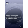 Various Applications of Methods and Elements of Adaptive Optics