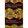 Politics, Law and Ritual in Tribal Society