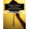 February 2012 CA BAR EXAM for Attorneys: Essay Questions and Selected Answers