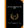 Don Juan. Complete Ed., with Notes