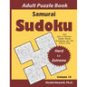 Samurai Sudoku Adult Puzzle Book: 500 Hard to Extreme Sudoku Puzzles Overlapping into 100 Samurai Style: Keep Your Brain Young
