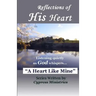 Reflections of His Heart: A Heart Like Mine