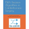 TSRA Decision Algorithms in Cardiothoracic Surgery