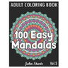 100 Easy Mandalas: An Adult Coloring Book with Fun, Simple, and Relaxing Coloring Pages (Volume 5)