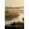 Healing Care, Healing Prayer
