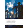 Twilight of the Idols: Or How to Philosophize with a Hammer