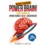 Brain Training: Power Brain! - Secret Techniques To: Improve Memory, Focus & Concentration