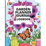 Garden Planner Journal: A Complete Gardening Organizer Notebook for Garden Lovers to Track Vegetable Growing, Gardening Activities and Plant Details