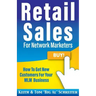 Retail Sales for Network Marketers: How to Get New Customers for Your MLM Business