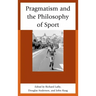 Pragmatism and the Philosophy of Sport