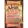 Jesus Was a Capitalist