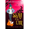 Slay it by Ear: A Paranormal Cozy Mystery (Witches of Devil's Orchard Book 7)