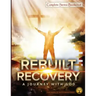 Rebuilt Recovery Complete Series - Books 1-4 (Premium Edition): A Journey with God