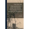 The Social Organization and the Secret Societies of the Kwakiutl Indians