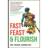 Fast, Feast & Flourish: The Comprehensive Guide to Using GLP-1 Medications and Peptides in a Strategic Format that Allows You to Wean Off the