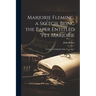 Marjorie Fleming, a Sketch. Being the Paper Entitled "Pet Marjorie: A Story of Child-life Fifty Years Ago"