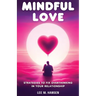 Mindful Love: Strategies to Fix Overthinking in Your Relationship