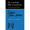 The Letters of John and James: Commentary on the Three Letters of John and the Letter of James