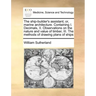 The Ship-Builder's Assistant; Or, Marine Architecture. Containing I. Decimals, II. Observations on the Nature and Value of Timber, III. the Methods of