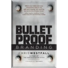 Bulletproof Branding