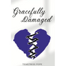 Gracefully Damaged