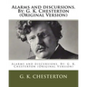 Alarms and discursions. By: G. K. Chesterton (Original Version)