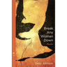 Break Any Woman Down: Stories