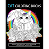 Cat Coloring Books: Cats & Kittens for Comfort & Creativity for adults, kids and girls
