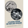 A Plausible Reason for Your Lousy Behavior
