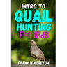 Intro to Quail Hunting for Kids