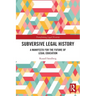 Subversive Legal History: A Manifesto for the Future of Legal Education
