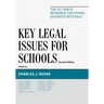 Key Legal Issues for Schools: The Ultimate Resource for School Business Officials