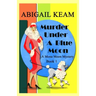 Murder Under A Blue Moon: A 1930s Mona Moon Mystery Book 1