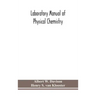 Laboratory manual of physical chemistry