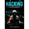 Hacking for Beginners: Comprehensive Guide on Hacking Websites, Smartphones, Wireless Networks, Conducting Social Engineering, Performing a P